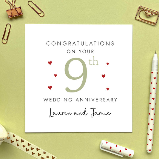 A personalised 9th wedding anniversary card for couple. It features '9th' in pale green with red hearts, the colour scheme matches the theme of willow. The text reads 'Congratulations on your 9th wedding anniversary'. This card can be personalised with two names, and is suitable for special friends and family relations such as Daughter and Son-in-Law and Son and Daughter-in-Law. It is also suitable for gay and lesbian couples.